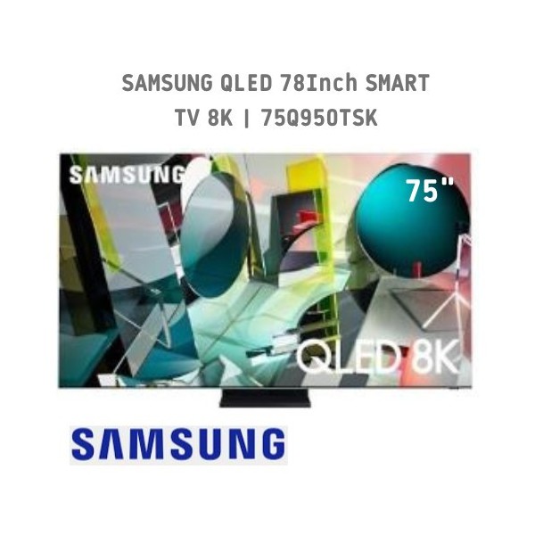 LED TV SAMSUNG QLED 75Q950TSK 8K SMART TV 75 INCH QLED 8K | 75Q950